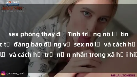 sex phòng thay đồ Tình trạng nô lệ tình dục: Những thực tế đáng báo động về sex nô lệ và cách hỗ trợ nạn nhân trong xã hội hiện nay