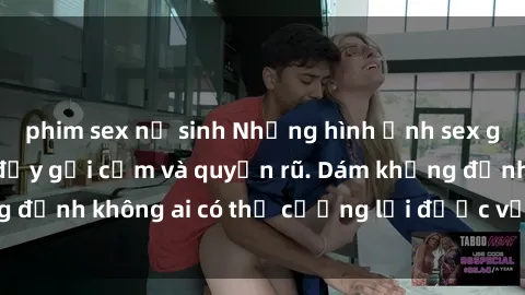 phim sex nữ sinh Những hình ảnh sex gái Việt xinh đẹp đầy gợi cảm và quyến rũ. Dám khẳng định không ai có thể cưỡng lại được vẻ đẹp của họ.