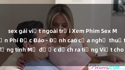 sex gái việt ngoài trời Xem Phim Sex Mỹ Vietsub Online Miễn Phí Độc Đáo - Đỉnh cao của nghệ thuật đồng tính Mỹ được dịch ra tiếng Việt cho người xem hiểu rõ hơn.