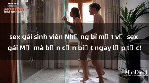 sex gái sinh viên Những bí mật về sex gái Mỹ mà bạn cần biết ngay lập tức!