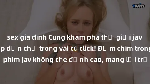 sex gia đình Cùng khám phá thế giới jav không che siêu hấp dẫn chỉ trong vài cú click! Đắm chìm trong những bộ phim jav không che đỉnh cao, mang lại trải nghiệm thú vị và đầy kích thích.