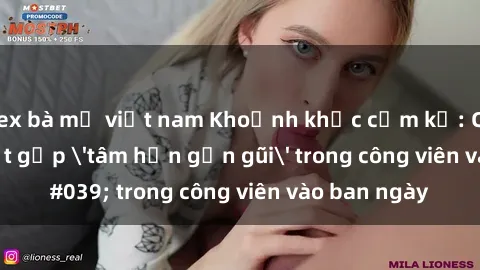sex bà mẹ việt nam Khoảnh khắc cấm kỵ: Cặp đôi bị bắt gặp 'tâm hồn gần gũi' trong công viên vào ban ngày