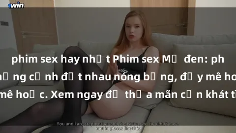 phim sex hay nhất Phim sex Mỹ đen: phút mãnh liệt với những cảnh địt nhau nóng bỏng, đầy mê hoặc. Xem ngay để thỏa mãn cơn khát tình dục của bạn!