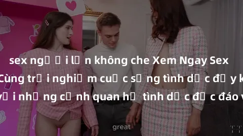 sex người lớn không che Xem Ngay Sex  Vietsub Full HD - Cùng trải nghiệm cuộc sống tình dục đầy kích thích với những cảnh quan hệ tình dục độc đáo và mãnh liệt trong bộ phim này!