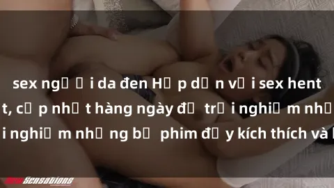 sex người da đen Hấp dẫn với sex hentai vietsub mới nhất, cập nhật hàng ngày để trải nghiệm những bộ phim đầy kích thích và hấp dẫn.